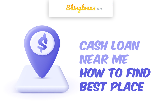Cash Loan Near Me-How to Find the Best Place