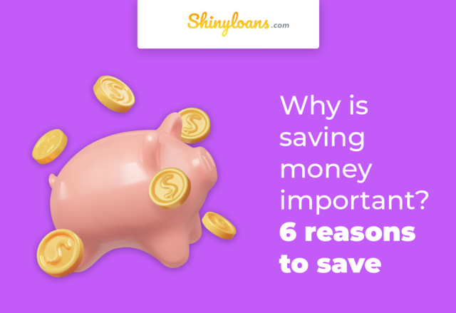 Why is Saving Money Important? 6 Reasons to Save 