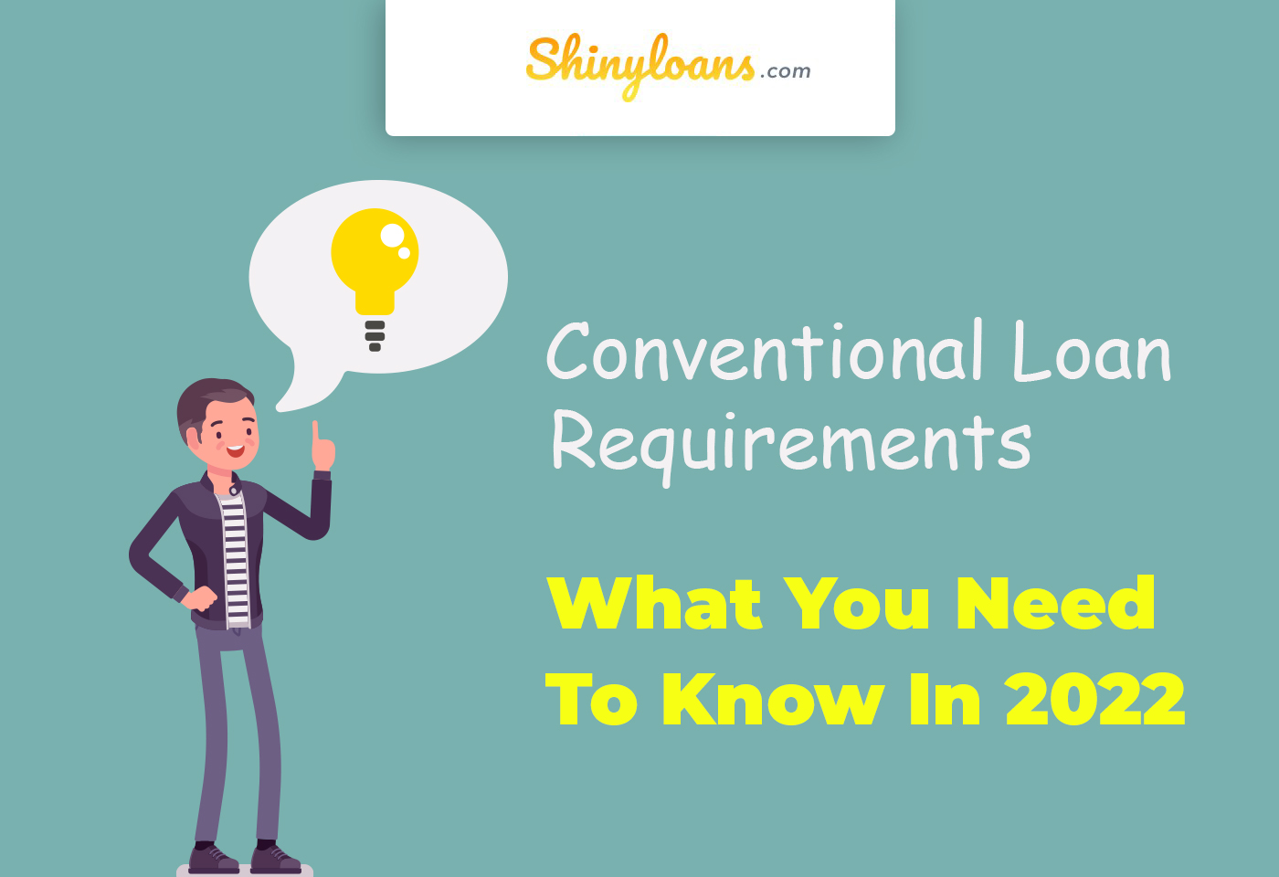 Сonventional Loan Requirements - What You Need To Know In 2022?