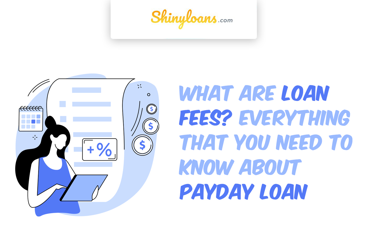 What Are Loan Fees? Everything That You Need To Know About Payday Loan