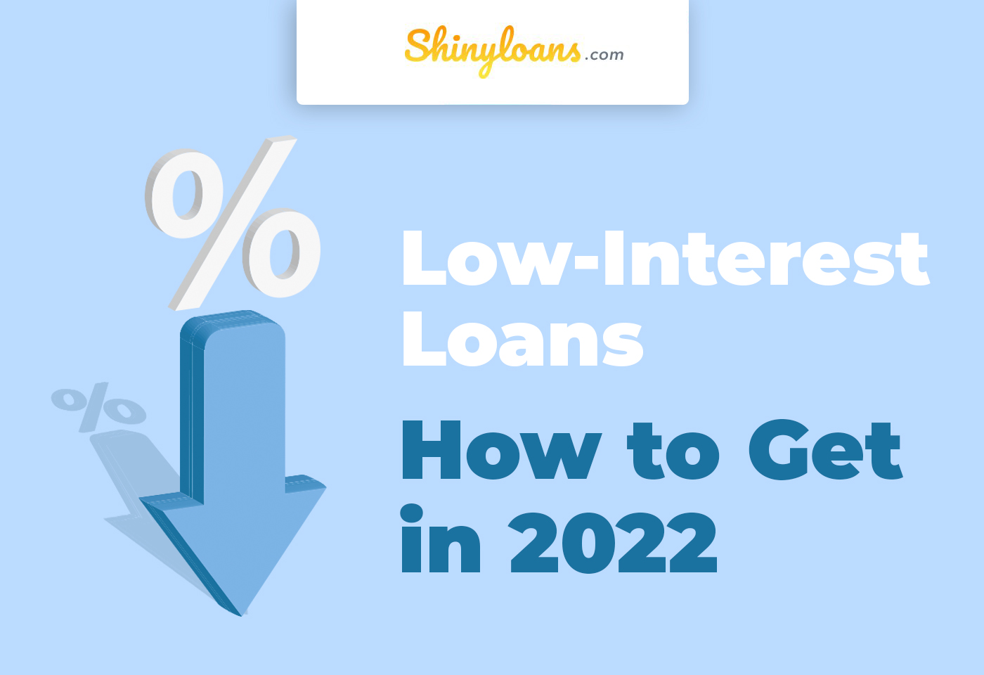 Low-Interest Loans - How to Get in 2022