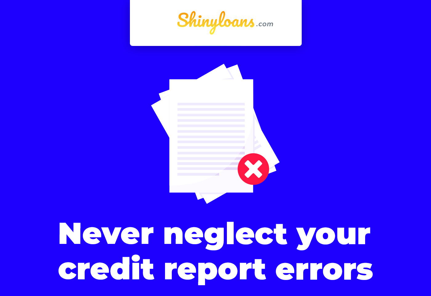 Never Neglect Your Credit Report Errors