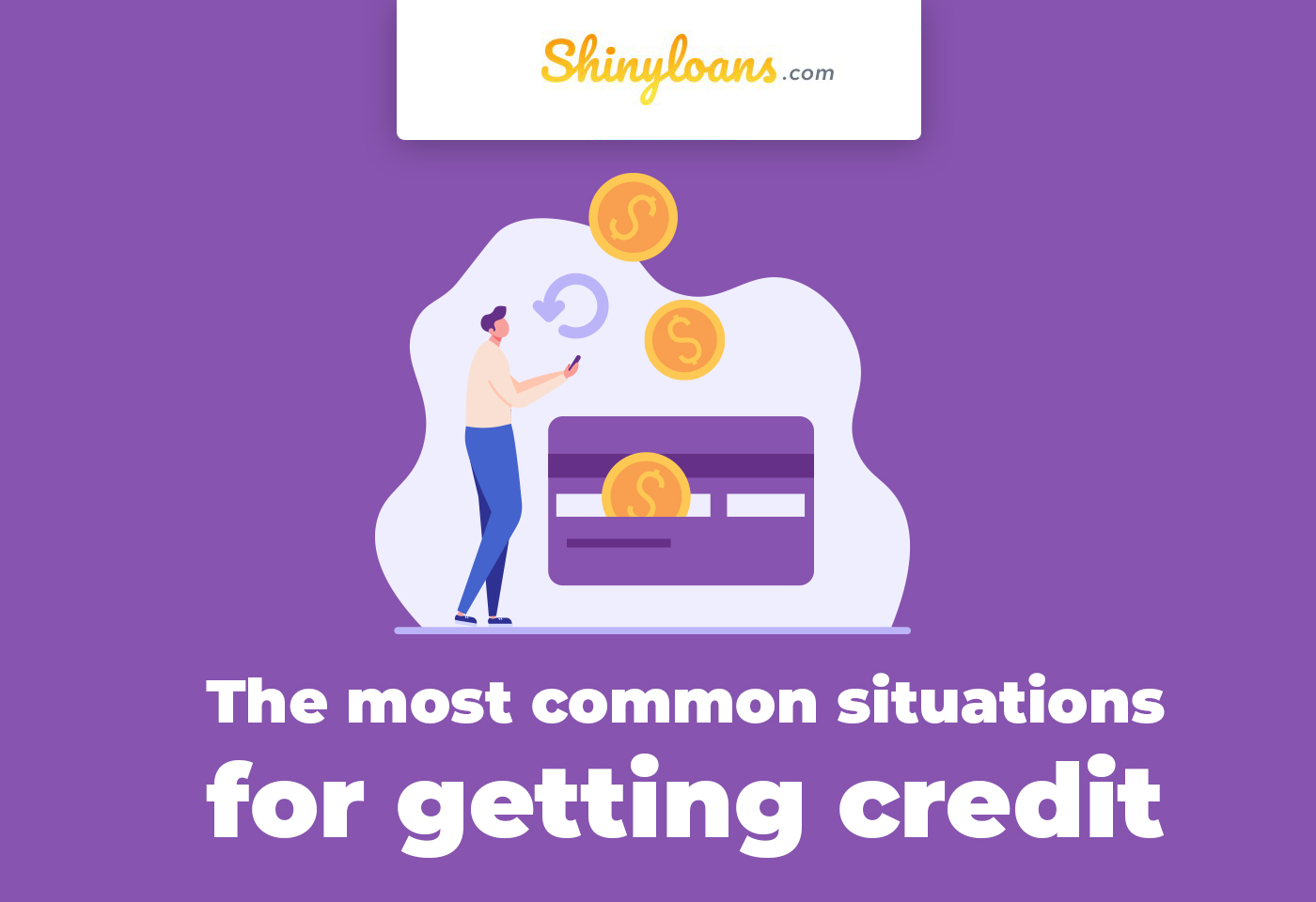 The Most Common Situations for Getting Credit