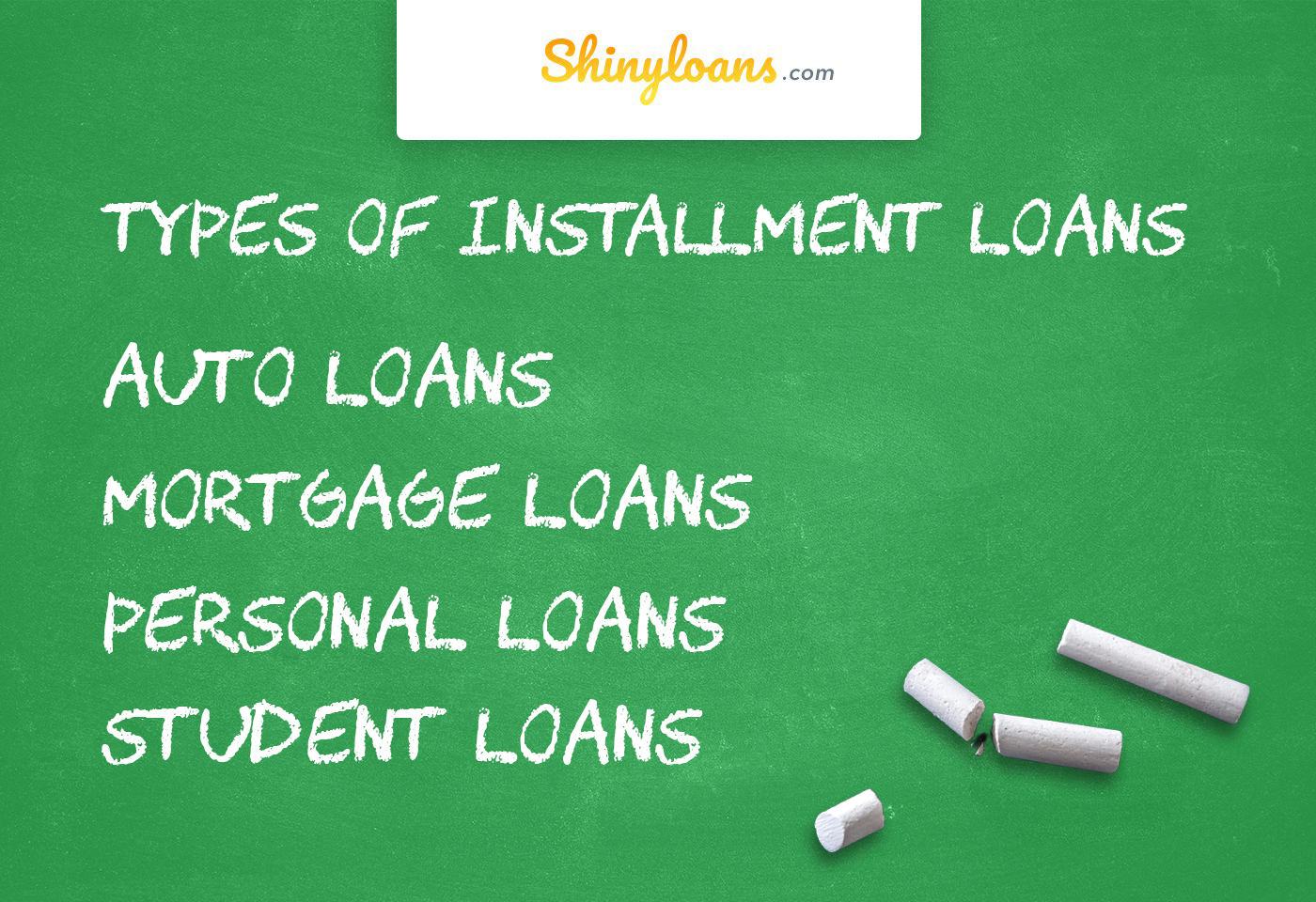 types of installment loans: auto loans, mortgage loan, personal installment loans, student loans 